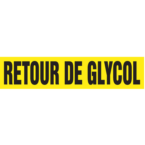 "Retour de Glycol" Pipe Markers, Self-Adhesive, 2-1/2" H x 12" W, Black on Yellow Planification Entrepots Molloy